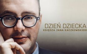 Dzień dziecka księdza Jana Kaczkowskiego